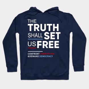 The Truth Shall Set Us Free, Confront Corruption Demand Democracy Hoodie